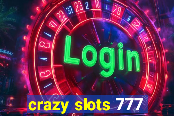 crazy slots 777